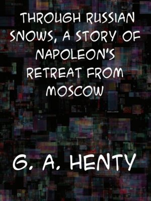 cover image of Through Russian Snows a Story of Napoleon's Retreat from Moscow